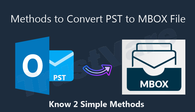 Methods to Convert PST to MBOX File