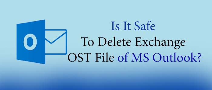Safe To Delete Exchange OST File
