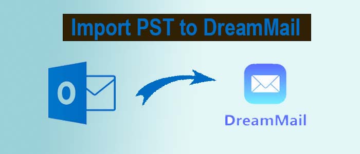 Import PST To Dreammail