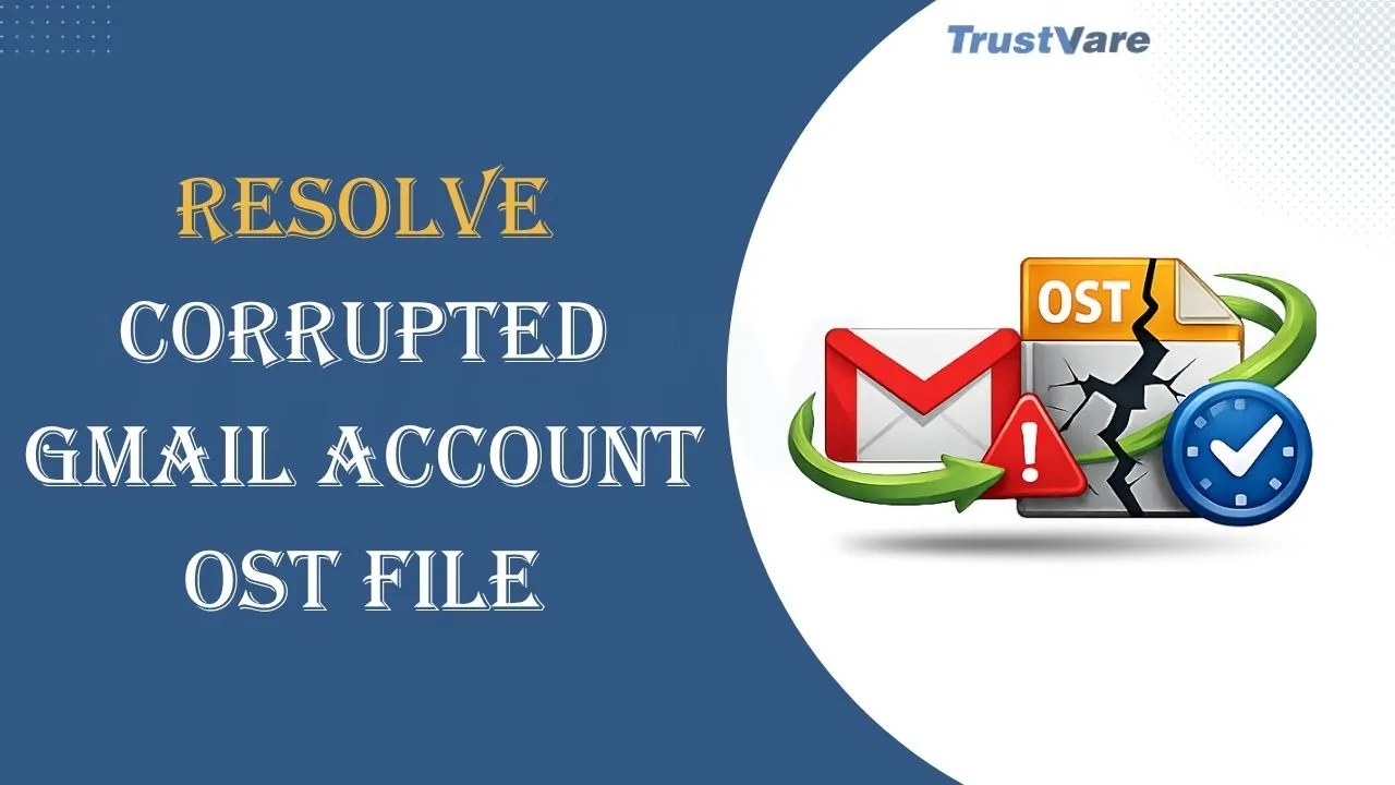 Resolve: Corrupted Gmail Account OST File